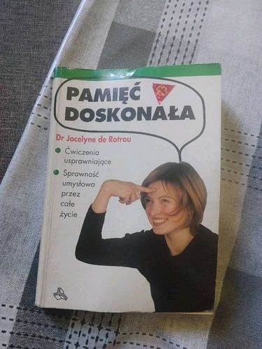 Pamięć doskonała : [ćwiczenia usprawniające, sprawność umysłowa przez całe życie] Dr Jocelyne de Rotrou