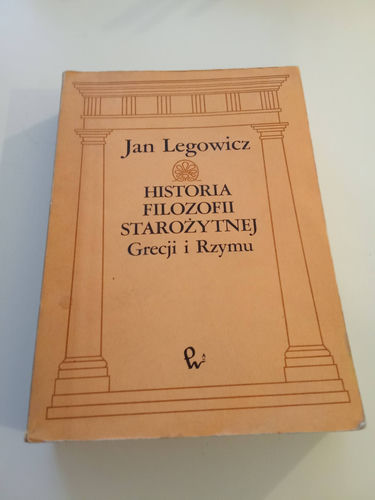 Jan Legowicz Historia filozofii starożytnej Grecji