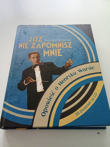 Już nie zapomnisz mnie. Opowieść o Henryku Warsie - Ryszard Wolański
