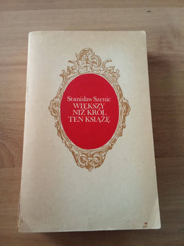 Większy niż król ten książę - Szenic