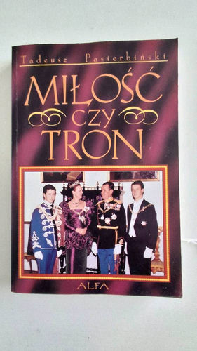 Miłość czy tron : blaski i cienie europejskich dworów