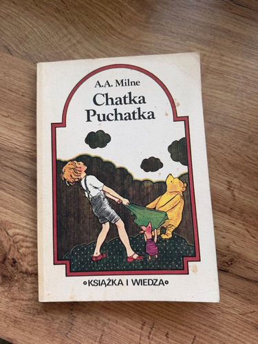 Chatka Puchatka A.A. Milne tłum. Irena Tuwim wyd. Książka i Wiedza 1987

