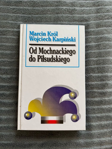 Od Mochnackiego do Piłsudskiego