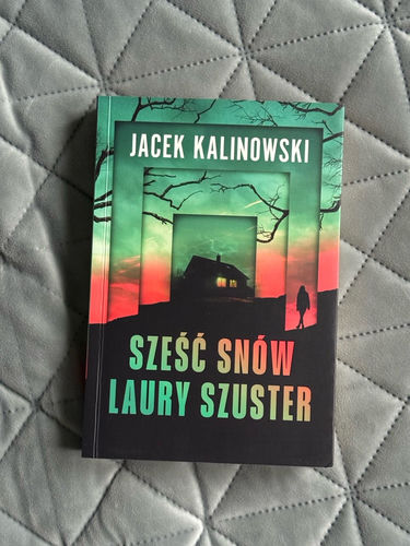 Sześć snów Laury Szuster - Jacek Kalinowski