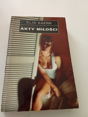 Akty Miłości Elia Kazan