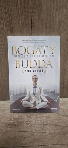 Bogaty Budda : bierz z życia to, co najlepsze