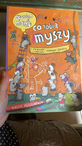 Opowiem ci mamo Co robią myszy