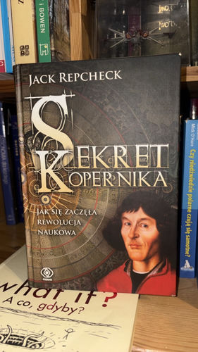 Sekret Kopernika : jak się zaczęła rewolucja naukowa