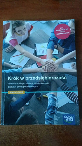 Krok w przedsiębiorczość : podręcznik do podstaw przedsiębiorczości dla szkół ponadpodstawowych