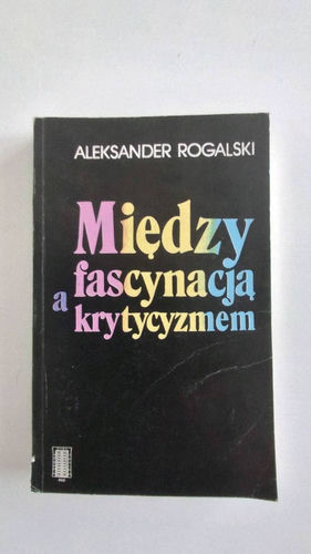 Między fascynacja a krytycyzmem 