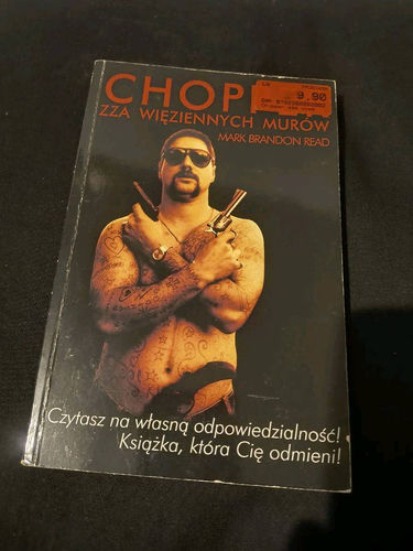 Chopper : zza więziennych murów : wyznania najbardziej przerażającego łowcy głów w australijskim świecie przestępczym Marka Brandona Reada