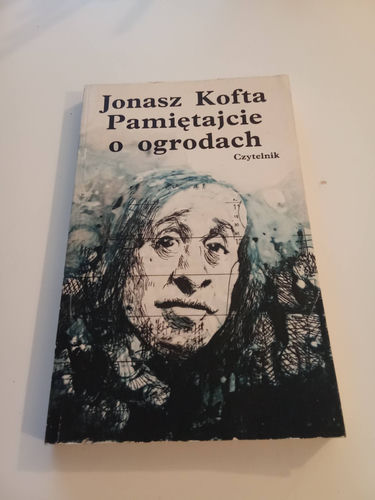 Jonasz Kofta Pamiętajcie o ogrodach