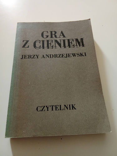 Gra z cieniem Jerzy Andrzejewski