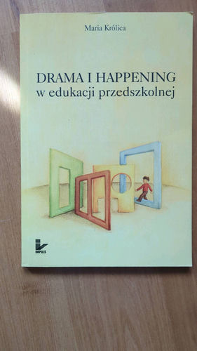 Drama i happening w edukacji przedszkolnej