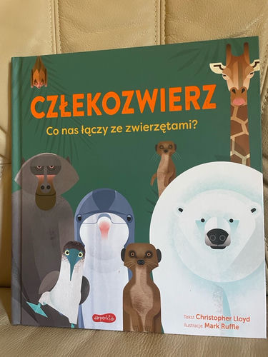 Człekozwierz : co nas łączy ze zwierzętami?
