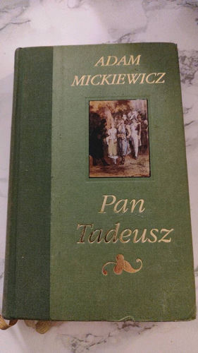 Pan Tadeusz czyli Ostatni zajazd na Litwie : historia szlachecka z roku 1811 i 1812 we dwunastu księgach wierszem