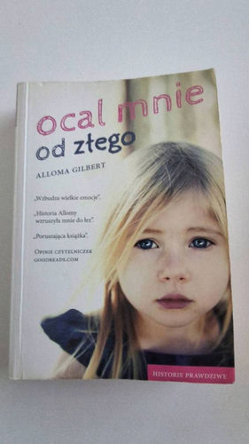 Ocal mnie od złego : okrutna przybrana matka i zniszczone dzieciństwo