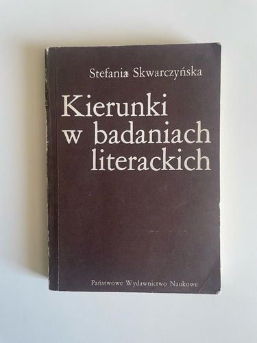 Kierunki w badaniach literackich : od romantyzmu do połowy 20 w.