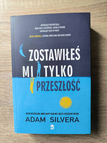 Zostawiłeś mi tylko przeszłość - Adam Silvera