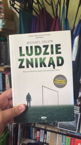 Ludzie znikąd : nieprzenikniony świat skautów piłkarskich