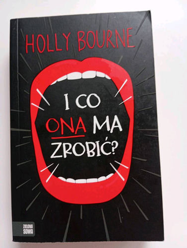 I co ona ma zrobić?