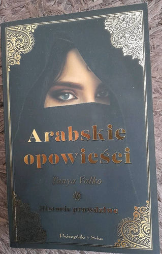 Arabskie opowieści : historie prawdziwe
