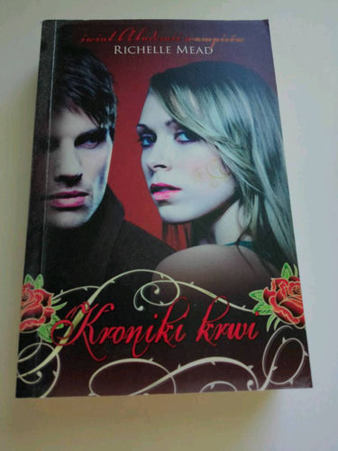 Kroniki krwi : świat Akademii wampirów