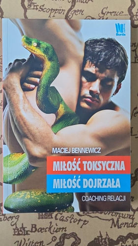Miłość toksyczna, miłość dojrzała : coaching relacji
