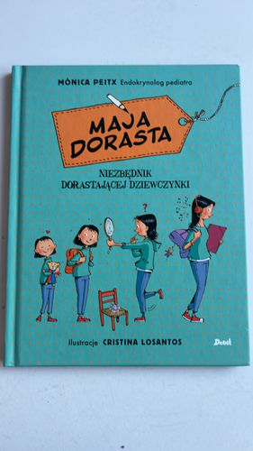 Maja dorasta : niezbędnik dorastającej dziewczynki