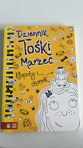 Dziennik Tośki Marzec Kłopoty i... chomik