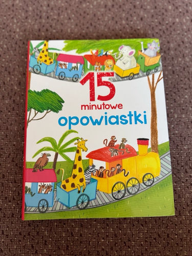 15 minutowe opowiastki 6 czytanek w jednej dla początkujących czytam samodzielnie 