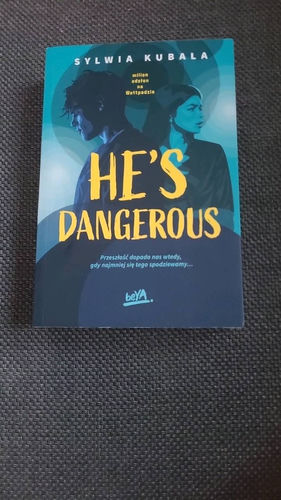 He's dangerous