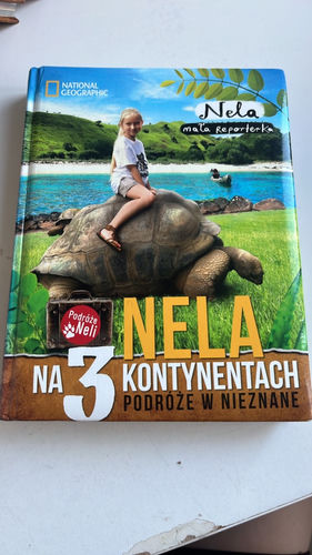 Nela mała reporterka Nela na 3 kontynentach : podróże w nieznane