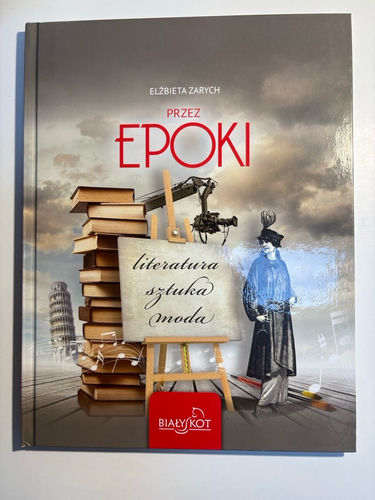Przez epoki : literatura, sztuka, moda