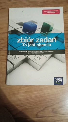 To jest chemia : zbiór zadań : dla liceum ogólnokształcącego i technikum : zakres rozszerzony