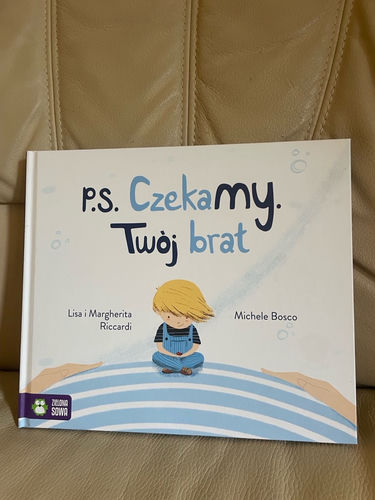 PS Czekamy Twój brat - opowieść o oczekiwaniu na rodzeństwo 
