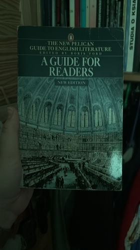 A Guide for Readers to the New Pelican Guide to English Literature