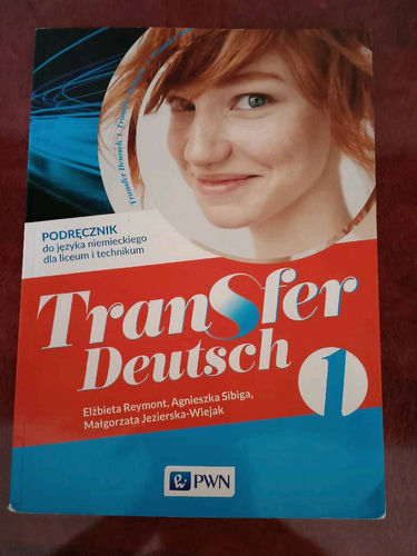 Transfer Deutsch 1 : podręcznik do języka niemieckiego dla liceum i technikum