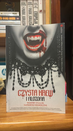 Czysta krew i filozofia : wampiry stają się naprawdę niegrzeczne