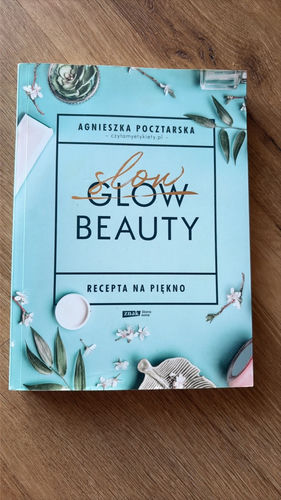 Slow beauty : recepta na piękno