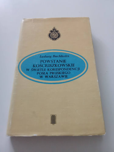 Powstanie Kościuszkowskie W Świetle Korespondencji Posła Pruskiego