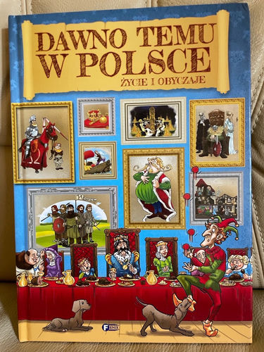 Dawno temu w Polsce . Życie i obyczaje 