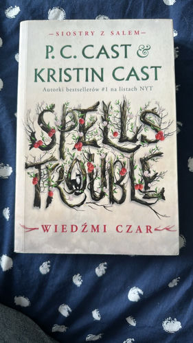 Spells Trouble. Wiedźmi czar. Siostry z  Salem. Tom 1