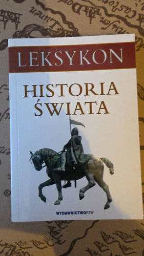 Leksykon : historia świata : chronologiczny przegląd najważniejszych wydarzeń od starożytności do współczesności