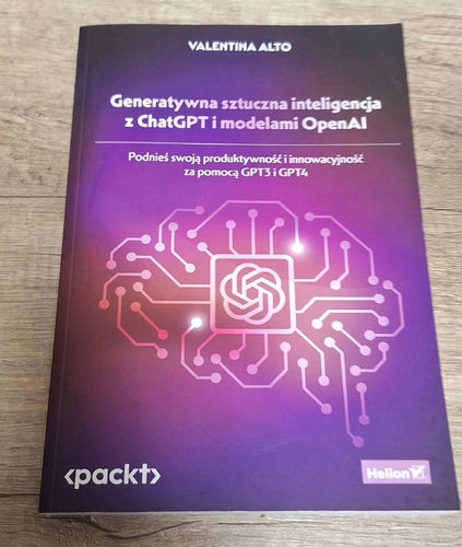 Generatywna sztuczna inteligencja z ChatGPT i modelami OpenAI : podnieś swoją produktywność i innowacyjność za pomocą GPT3 i GPT4