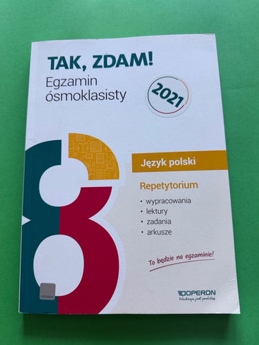Tak, zdam! : egzamin ósmoklasisty : język polski : repetytorium : zadania, arkusze, wypracowania, lektury