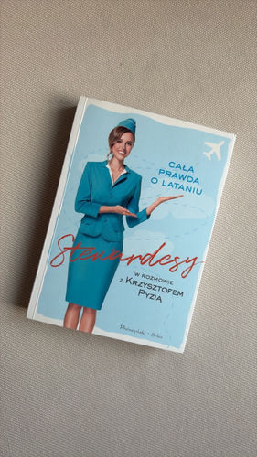 Stewardesy : cała prawda o lataniu
