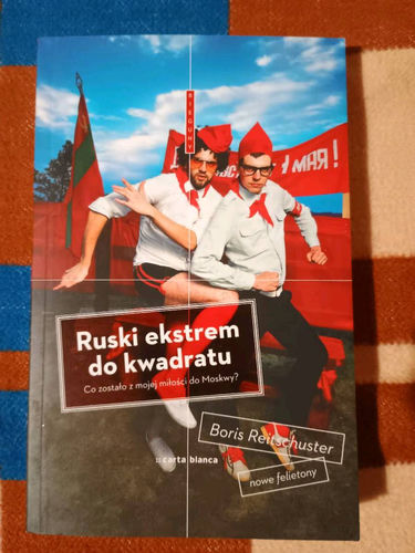 Ruski ekstrem do kwadratu reportaże z Rosji 