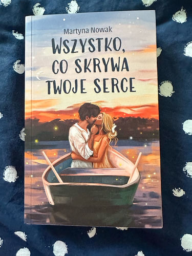 Wszytsko co skrywa twoje serce