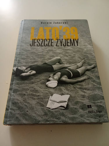 Lato'39. Jeszcze żyjemy Marcin Zaborski